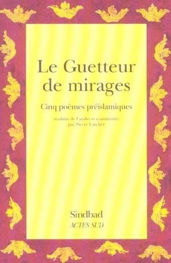 Le guetteur de mirages : Cinq poèmes préislamiques