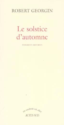 Le solstice d'automne : testament amoureux