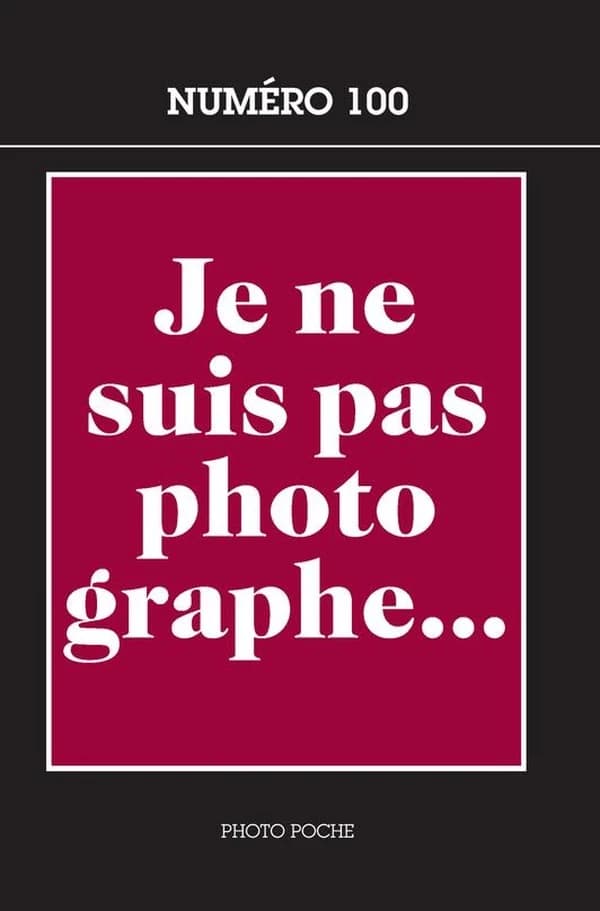 Je ne suis pas photographe : créateurs et intellectuels à la chambre noire