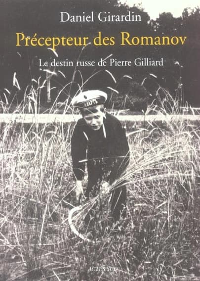 Précepteur des Romanov : le destin russe de Pierre Gilliard