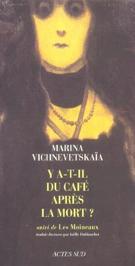 Y a-t-il du café après la mort ? ; suivi de Les moineaux