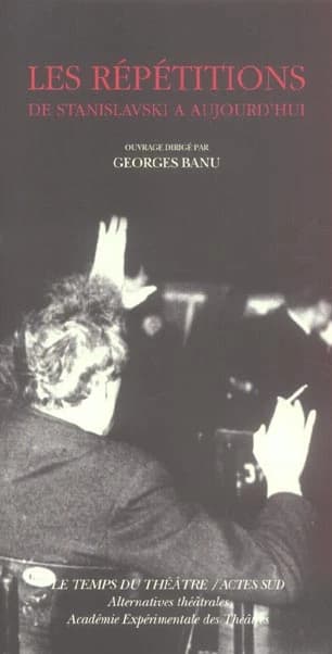 Les répétitions : de Stanislavski à aujourd'hui