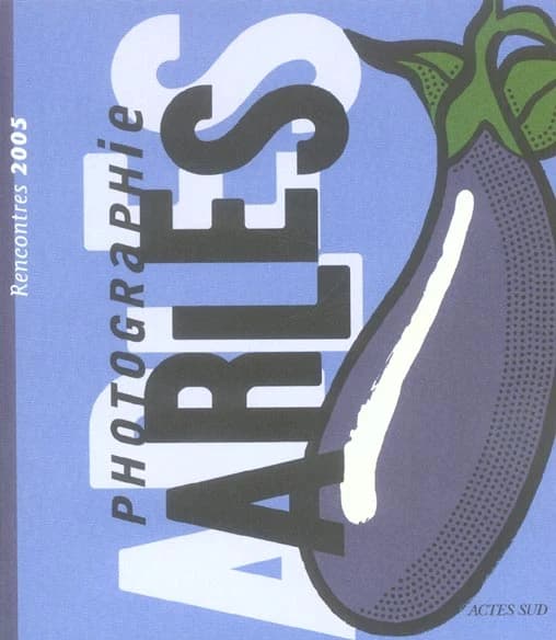 Rencontres de la photographie, Arles 2005 : 36th edition... 5 July to 18 September... ([English ed.]) [conception graphique, Atelier Michel Bouvet]