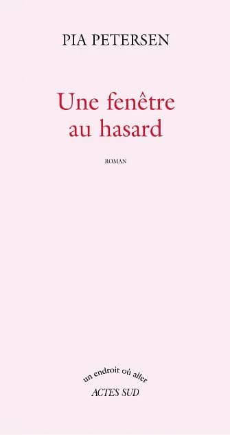 Une fenêtre au hasard : roman
