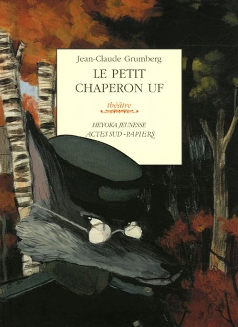 Le Petit Chaperon Uf : un conte du bon vieux temps : théâtre