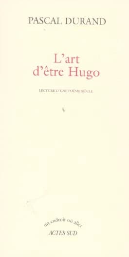 L'art d'être Hugo : lecture d'une poésie siècle
