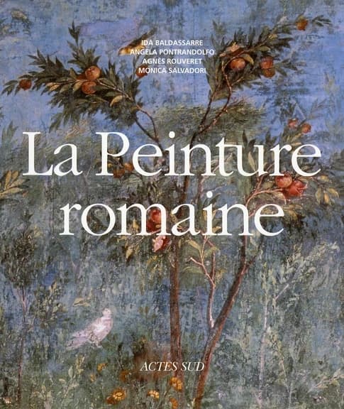 La peinture romaine : de l'époque hellénistique à l'Antiquité tardive