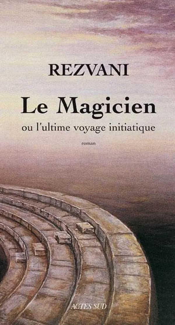 Le magicien ou L'ultime voyage initiatique : roman