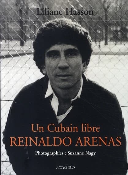 Reinaldo Arenas, un Cubain libre