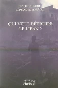 Qui veut détruire le Liban ?