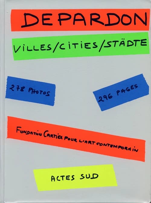 Depardon : villes : [exposition, Berlin, Museum für Fotografie, 11 février-1er avril 2007]