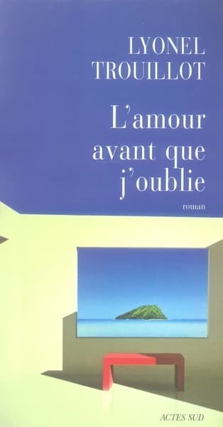 L'amour avant que j'oublie