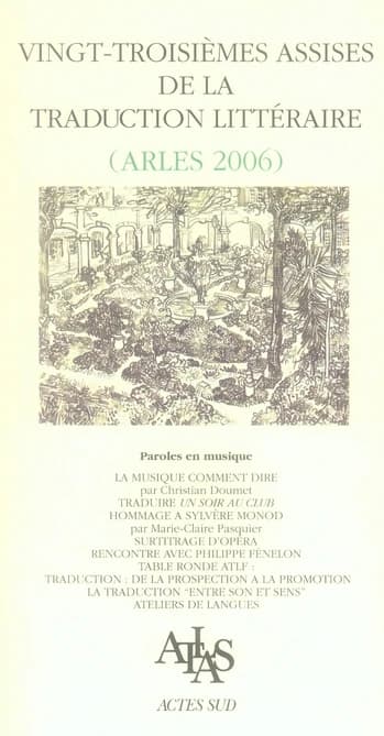 Vingt-troisièmes Assises de la traduction littéraire, Arles 2006 : paroles en musique...