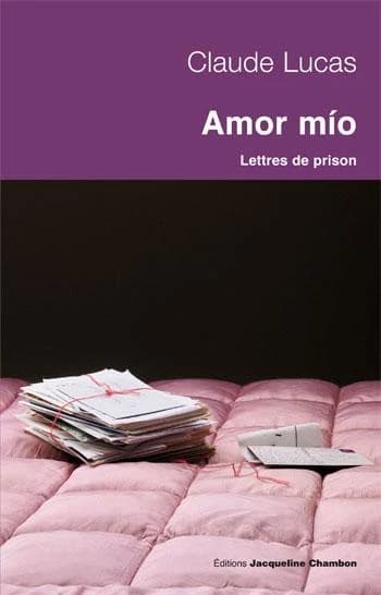 Amor mío : lettres de prison, Séville 1989-Daroca 1994