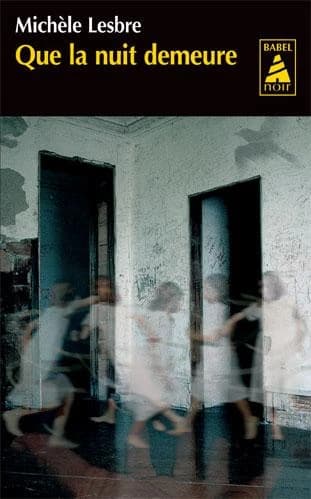 Que la nuit demeure : roman