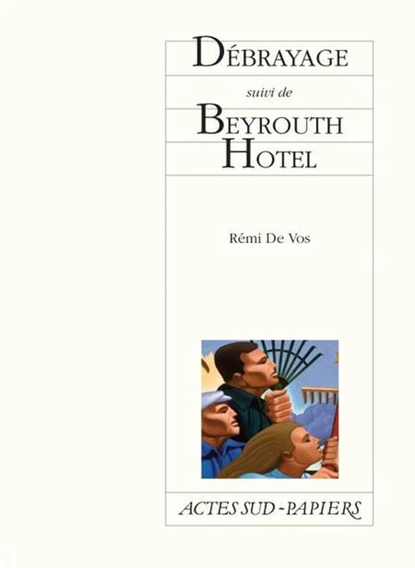 Débrayage ; suivi de Beyrouth Hotel