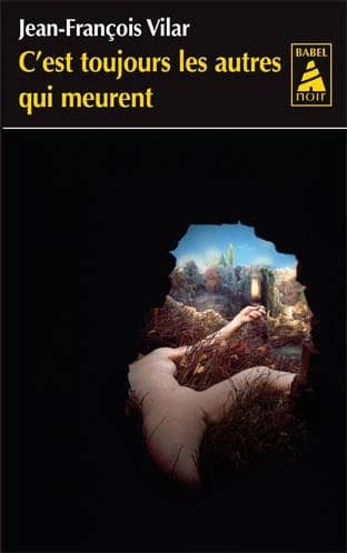 C'est toujours les autres qui meurent : roman