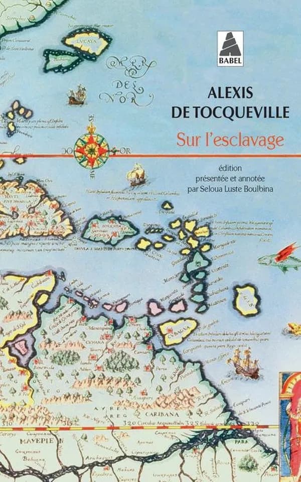 Sur l'esclavage (Éd. présentée et annotée par Seloua Luste Boulbina) Alexis de Tocqueville