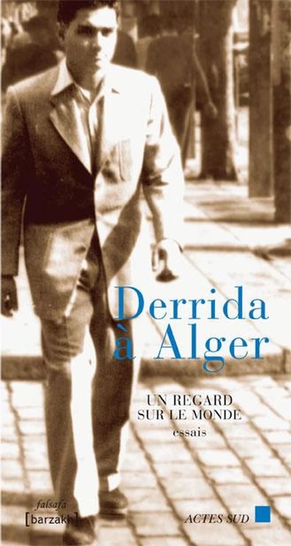 Derrida à Alger : un regard sur le monde : essais