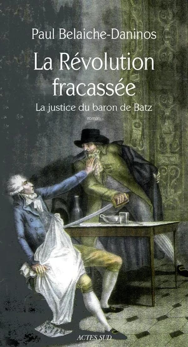 La révolution fracassée : La justice du baron de Batz