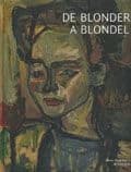 De Blonder à Blondel : [exposition, Sète, Musée Paul-Valéry, 10 juillet-8 novembre 2009]