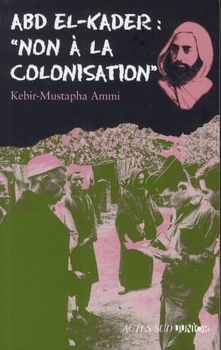 Abd el-Kader : non à la colonisation