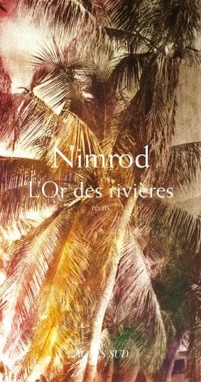 L'or des rivières : récits
