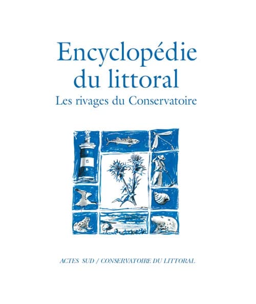 L'encyclopédie du littoral : les rivages du Conservatoire