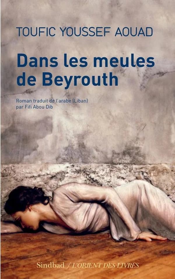 Dans les meules de Beyrouth : roman