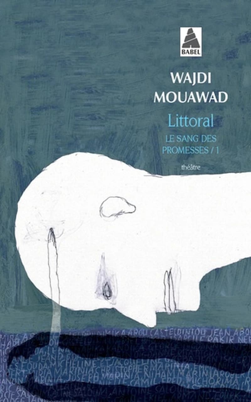 Littoral (Nouvelle éd.) Wajdi Mouawad ; idée originale, Isabelle Leblanc et Wajdi Mouawad ; postface de Charlotte Farcet