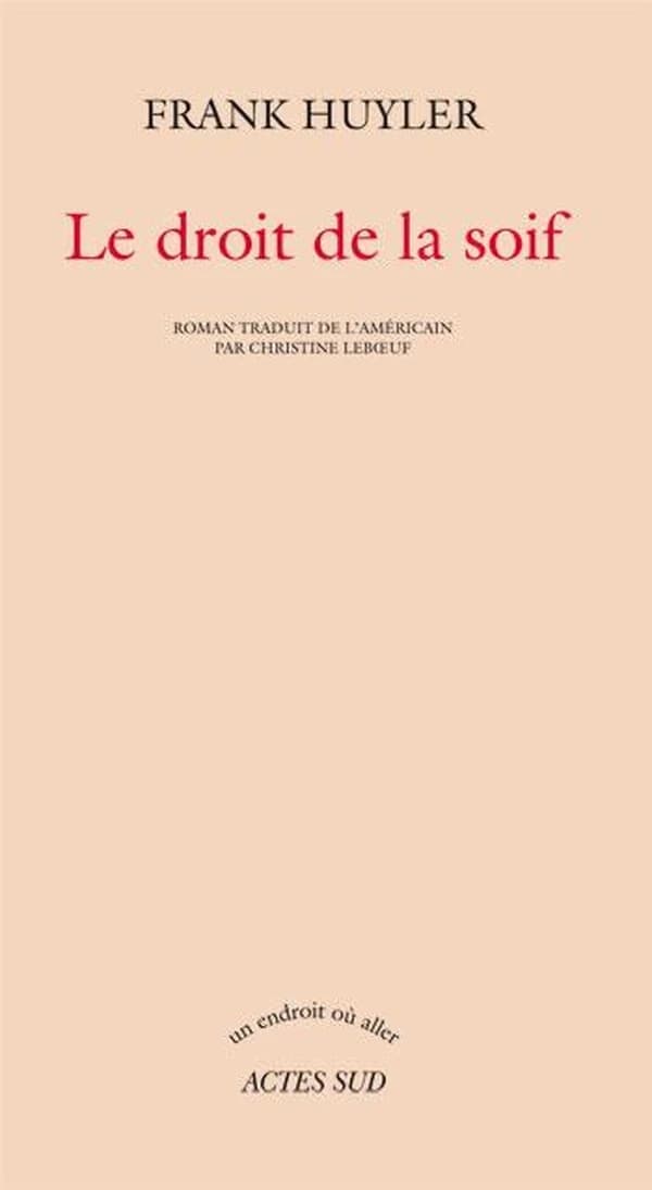 Le droit de la soif : roman
