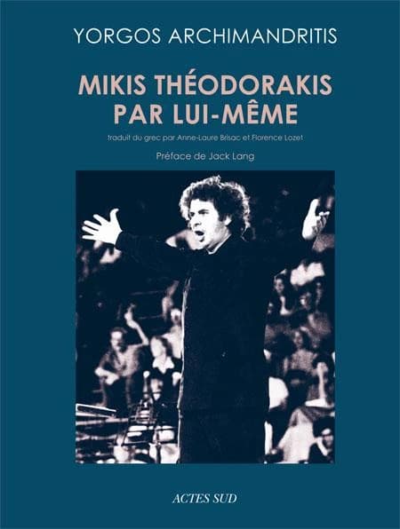 Mikis Théodorakis par lui-même : [entretiens]