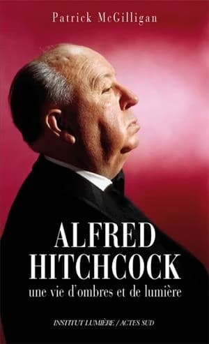Alfred Hitchcock : une vie d'ombres et de lumière