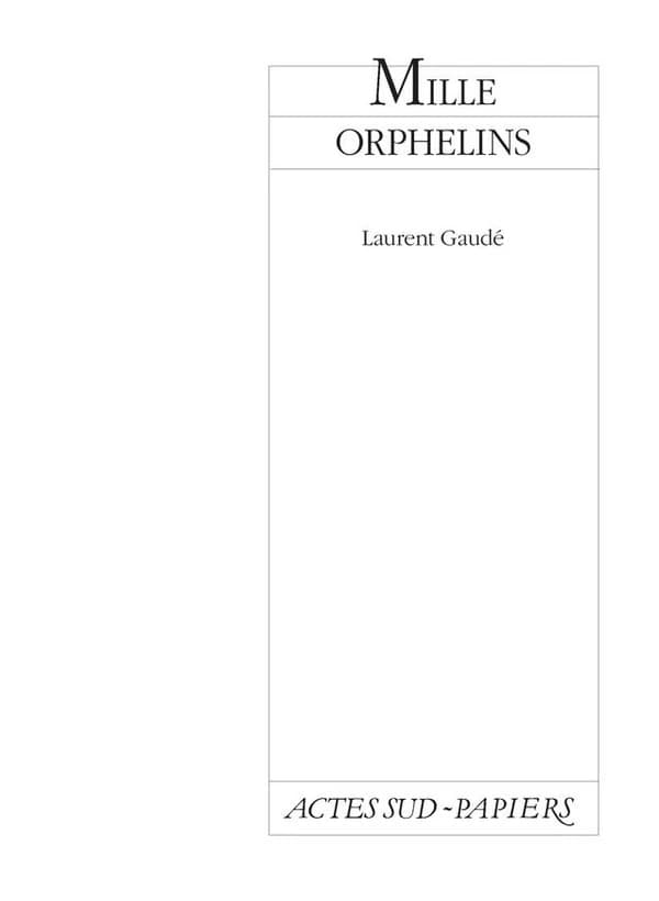 Mille orphelins ; suivi de Les enfants fleuve