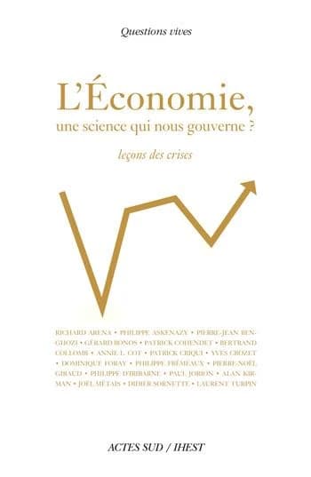 L'économie : une science qui nous gouverne ? : leçons des crises