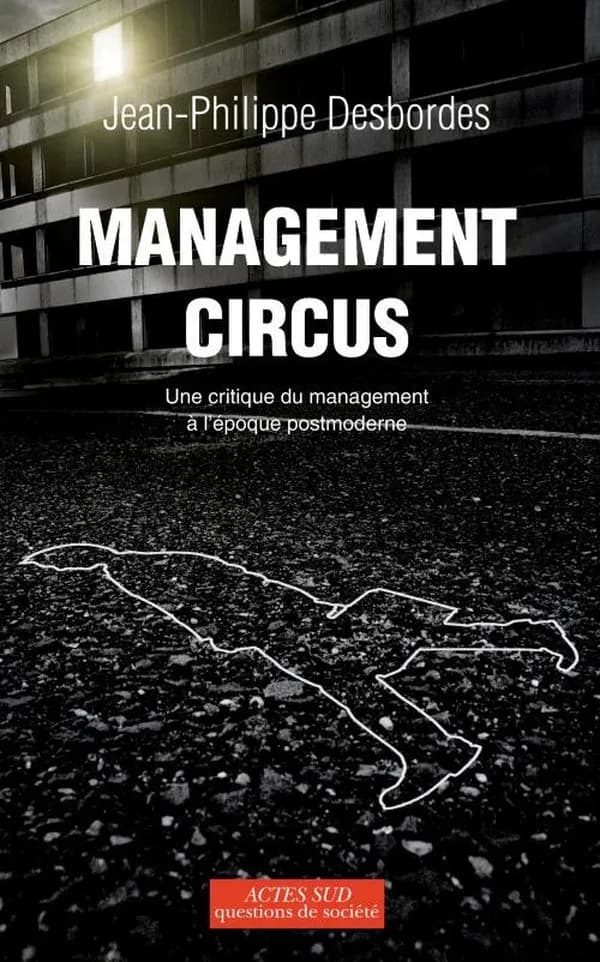 Management circus : une critique du management à l'époque postmoderne