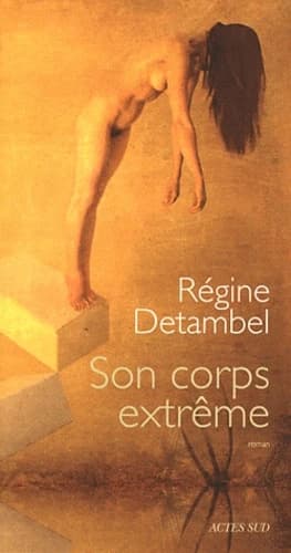 Son corps extrême : roman