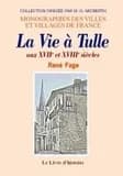 Tulle aux xviie et xviiie siecles (la vie a)