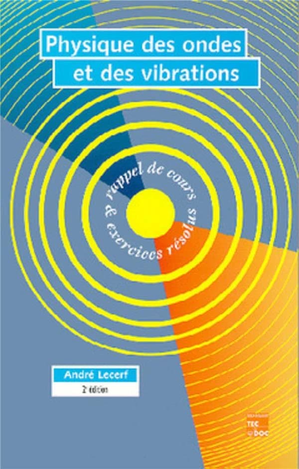 Physique des ondes et des vibrations : rappel de cours et exercices résolus