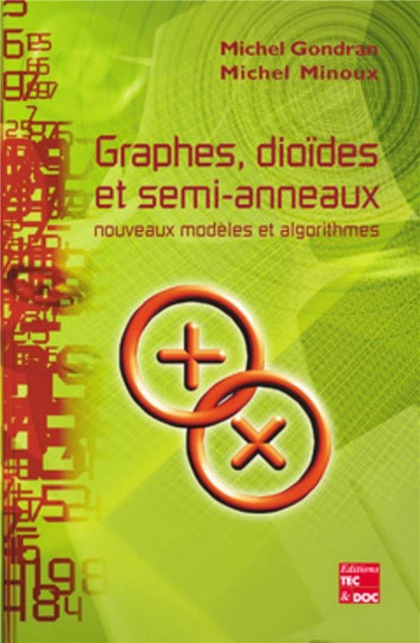 Graphes, dioïdes et semi-anneaux : nouveaux modèles et algorithmes
