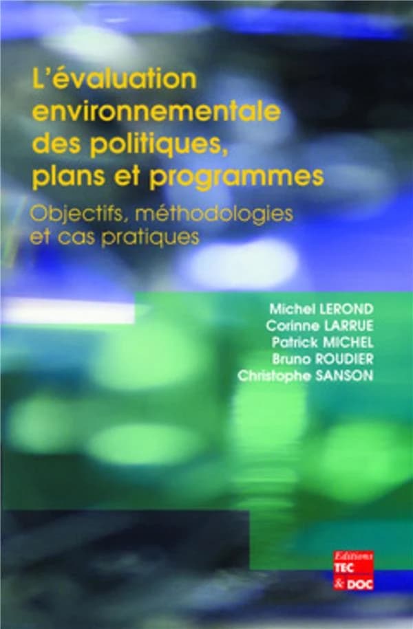 L'évaluation environnementale des politiques, plans et programmes : objectifs, méthodologies et cas pratiques