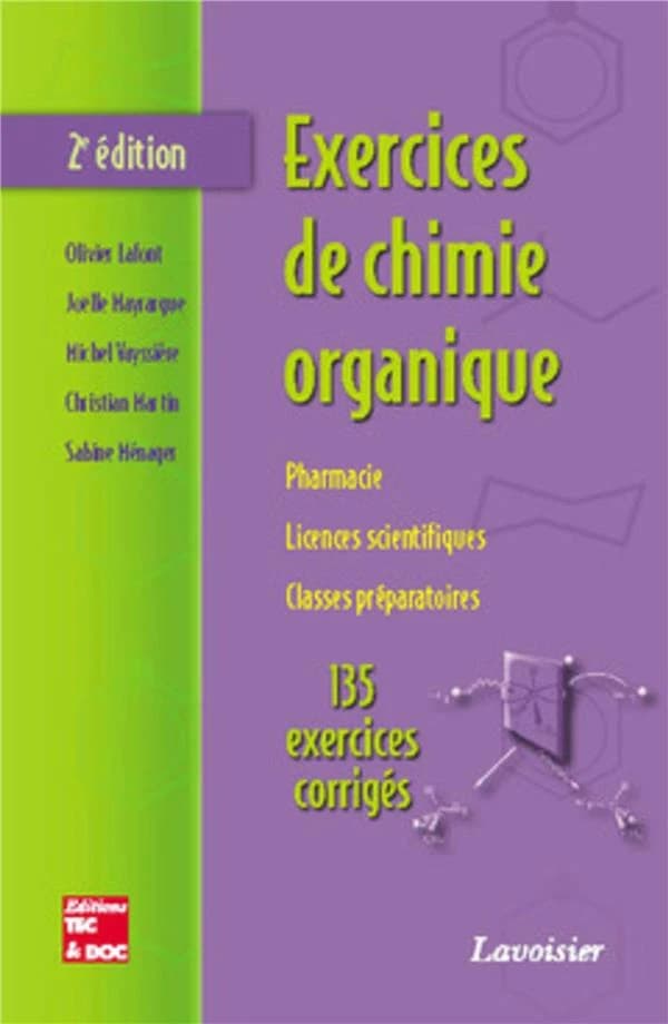 Exercices de chimie organique (2e éd.) Olivier Lafont, Joëlle Mayrargue, Michel Vayssière... [et al.]