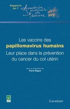 Les vaccins des papillomavirus humains : leur place dans la prévention du cancer du col utérin