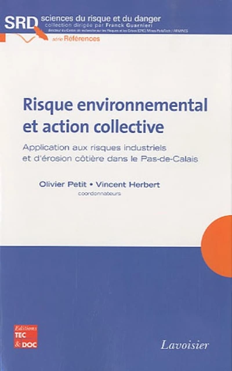 Risque environnemental et action collective : application aux risques industriels et d'érosion côtière dans le Pas-de-Calais
