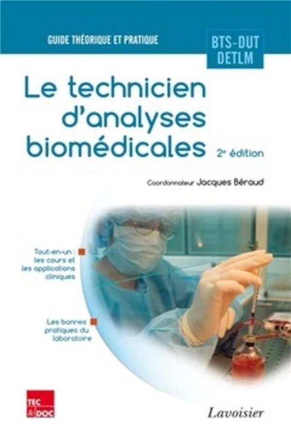Le technicien d'analyses biomédicales (2e éd.) Jacques Béraud, coordonnateur