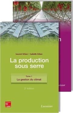 La production sous serre t.1 ; la gestion du climat (2e édition)