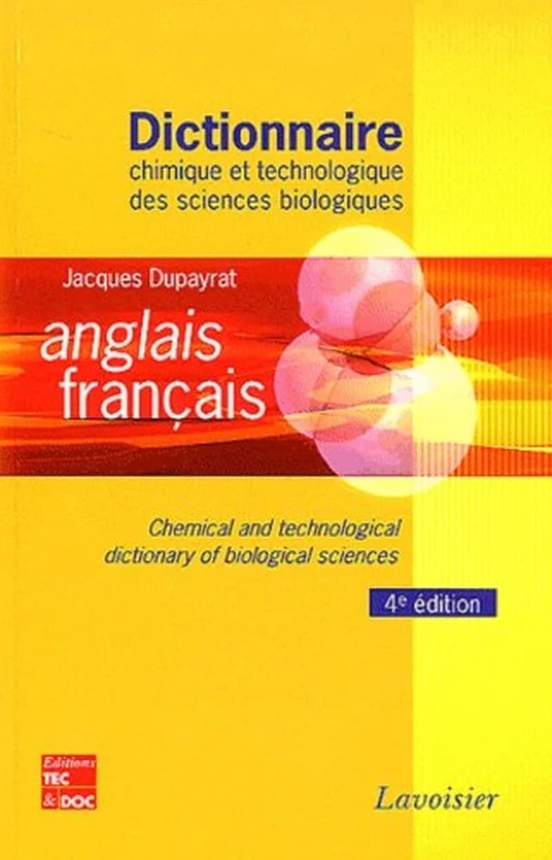 Dictionnaire chimique et technologique des sciences biologiques anglais-français