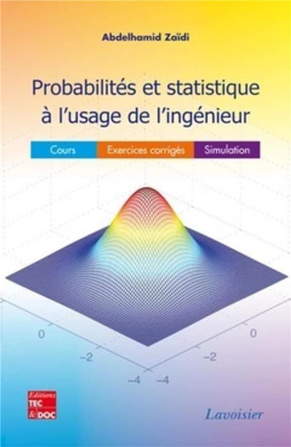Probabilités et statistiques à l'usage de l'ingénieur : cours, exercices corrigés, simulation