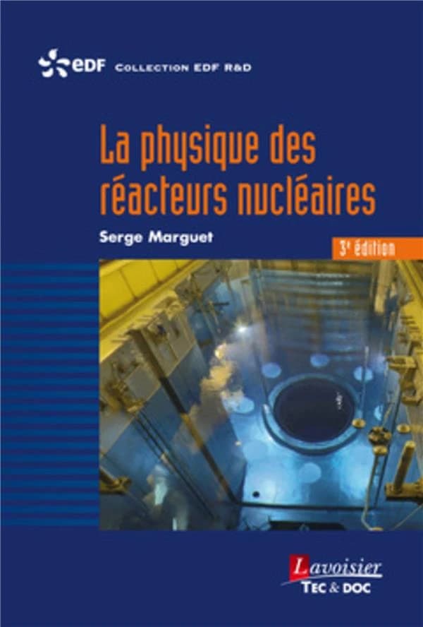 La physique des réacteurs nucléaires (3e éd.) Serge Marguet,... ; préface de Laurent Stricker, préface de la 3e édition, Andrew Sherry
