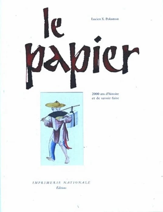 Le papier : 2000 ans d'histoire et de savoir-faire